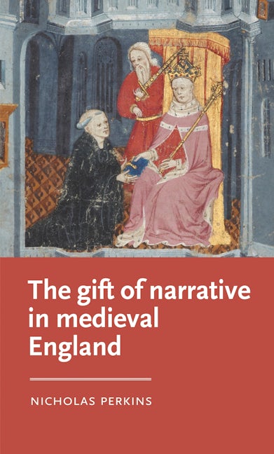 Book cover image for The gift of narrative in medieval England ISBN: 9781526139917